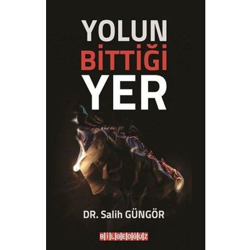 Yolun Bittiği Yer - Salih Güngör