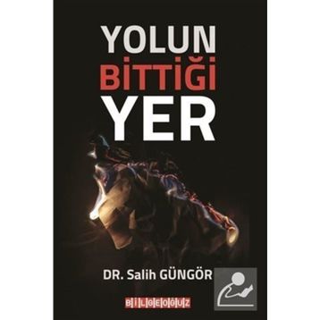 Yolun Bittiği Yer - Salih Güngör