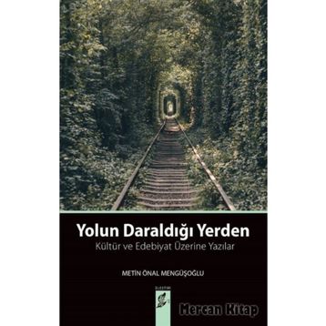 Yolun Daraldığı Yerden - Metin Önal Mengüşoğlu