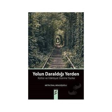 Yolun Daraldığı Yerden - Metin Önal Mengüşoğlu
