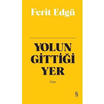 Yolun Gittiği Yer Bez Ciltli - Ferit Edgü