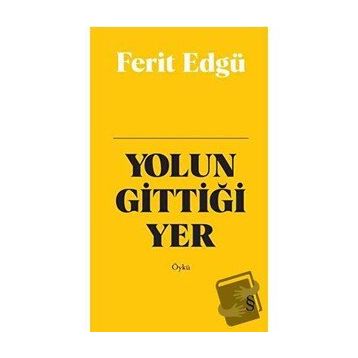 Yolun Gittiği Yer Bez Ciltli - Ferit Edgü