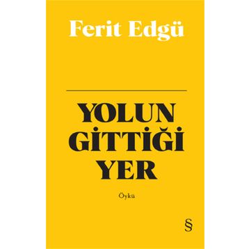 Yolun Gittiği Yer - Ferit Edgü