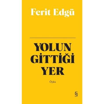 Yolun Gittiği Yer - Ferit Edgü