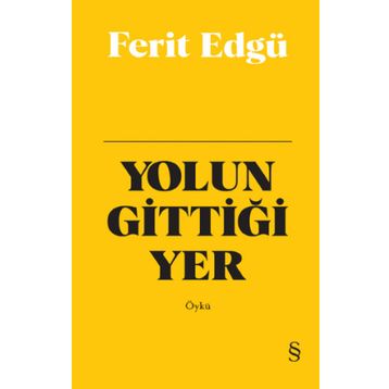 Yolun Gittiği Yer - Ferit Edgü