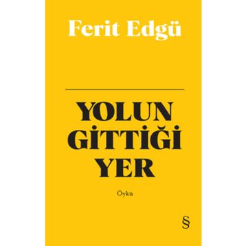 Yolun Gittiği Yer - Ferit Edgü