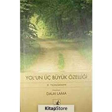 YOL'UN ÜÇ BÜYÜK ÖZELLİĞİ JE TSONGKHAPA - DALAI LAMA