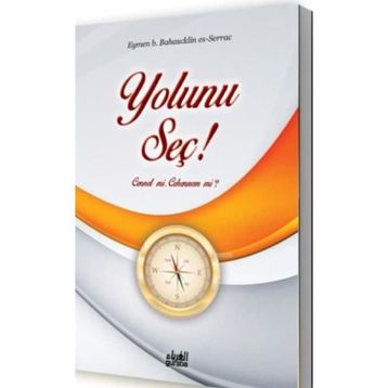 Yolunu Seç! - Eymen b. Bahauddin es-Serrac