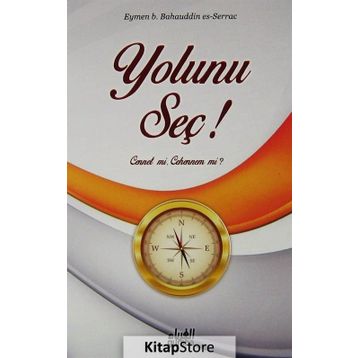 Yolunu Seç! - Eymen b. Bahauddin es-Serrac