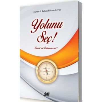 Yolunu Seç! - Eymen b. Bahauddin es-Serrac