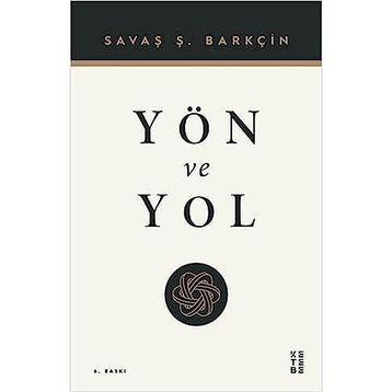 Yön ve Yol - Savaş Barkçin - Ketebe Yayınları