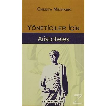 YÖNETİCİLER İÇİN ARISTOTELES - CHRISTA MESNARIC