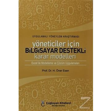 YÖNETİCİLER İÇİN BILGISAYAR DESTEKLI KARAR MODELLERI - H. ÖNER ESEN
