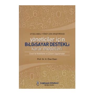 YÖNETİCİLER İÇİN BILGISAYAR DESTEKLI KARAR MODELLERI - H. ÖNER ESEN