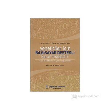 YÖNETİCİLER İÇİN BILGISAYAR DESTEKLI KARAR MODELLERI - H. ÖNER ESEN