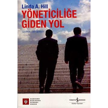 YÖNETİCİLİĞE GIDEN YOL - LINDA A. HILL