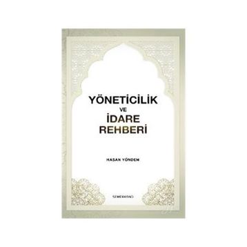 Yöneticilik ve İdare Rehberi - Hasan Yöndem