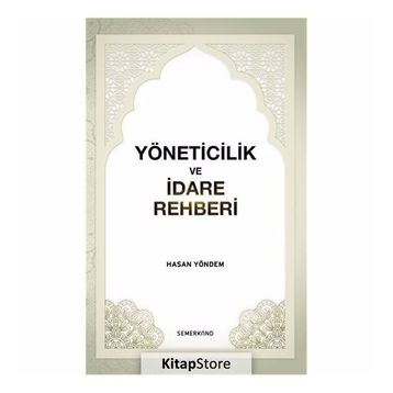 Yöneticilik ve İdare Rehberi - Hasan Yöndem