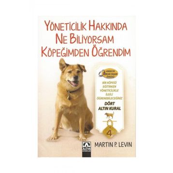 YÖNETICILIKLE İLGILI BILDIĞIM HER ŞEYI KÖPEĞIMDEN ÖĞRENDIM - MARTIN P. LEVIN
