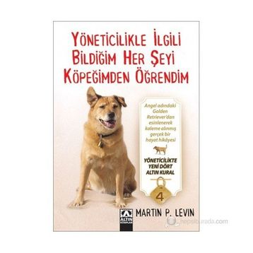 YÖNETICILIKLE İLGILI BILDIĞIM HER ŞEYI KÖPEĞIMDEN ÖĞRENDIM - MARTIN P. LEVIN