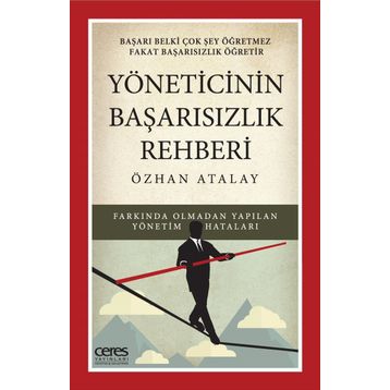 Yöneticinin Başarısızlık Rehberi - Özhan Atalay
