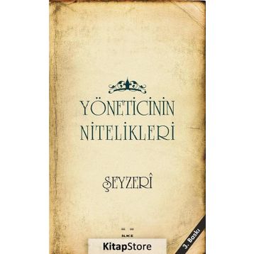 YÖNETİCİNİN NITELIKLERI - ŞEYZERÎ