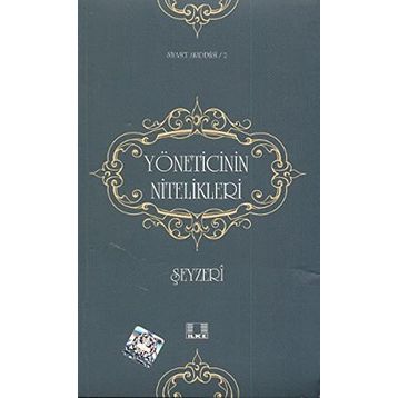 YÖNETİCİNİN NITELIKLERI - ŞEYZERÎ