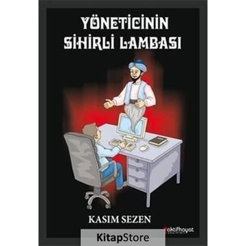 YÖNETICININ SIHIRLI LAMBASI - KASIM SEZEN