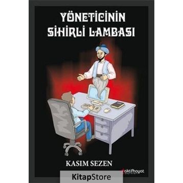 YÖNETICININ SIHIRLI LAMBASI - KASIM SEZEN
