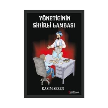YÖNETICININ SIHIRLI LAMBASI - KASIM SEZEN