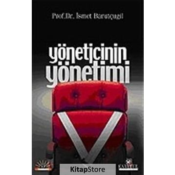 YÖNETİCİNİN YÖNETİMİ - İSMET BARUTÇUGİL