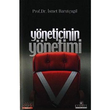 YÖNETİCİNİN YÖNETİMİ - İSMET BARUTÇUGİL