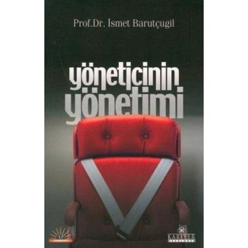 YÖNETİCİNİN YÖNETİMİ - İSMET BARUTÇUGİL