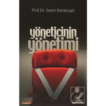 YÖNETİCİNİN YÖNETİMİ - İSMET BARUTÇUGİL