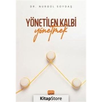 Yönetilen Kalbi Yönetmek Nurgül Soydaş