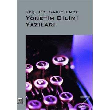 YÖNETIM BILIMI YAZILARI - CAHIT EMRE