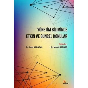 Yönetim Biliminde Etkin ve Güncel Konular Kollektif Kriter Basım Yayın Dağıtım