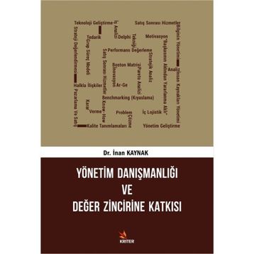 Yönetim Danışmanlığı Ve Değer Zincirine Katkısı Dr. İnan Kaynak Kriter Basım Yayın Dağıtım