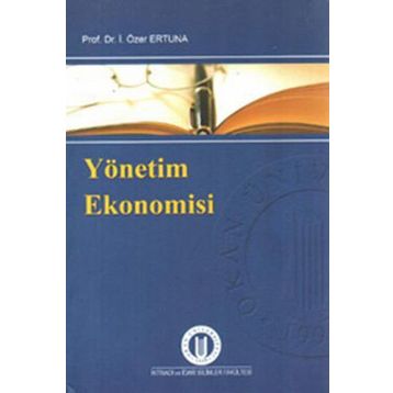 YÖNETIM EKONOMISI - İ. ÖZER ERTUNA