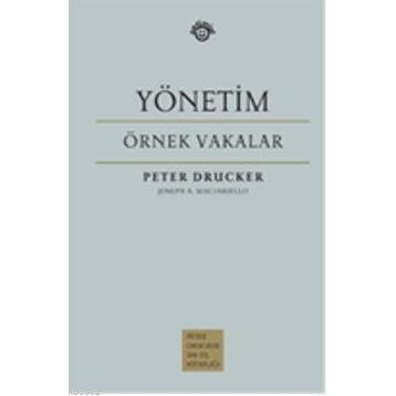 YÖNETİM - ÖRNEK VAKALAR - PETER F. DRUCKER