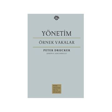 YÖNETİM - ÖRNEK VAKALAR - PETER F. DRUCKER