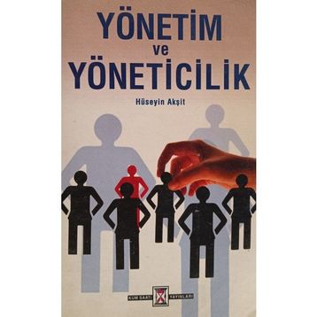 Yönetim ve Yöneticilik - Hüseyin Akşit