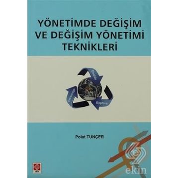 YÖNETIMDE DEĞIŞIM VE DEĞIŞIM YÖNETIMI TEKNIKLERI - GENEL