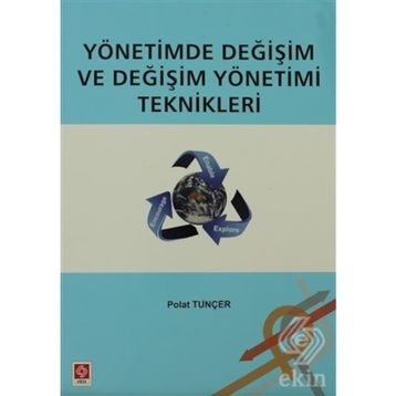 YÖNETIMDE DEĞIŞIM VE DEĞIŞIM YÖNETIMI TEKNIKLERI - GENEL