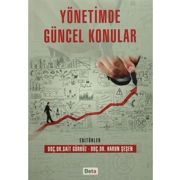 Yönetimde Güncel Konular - Harun Şeşen Sait Gürbüz Dr. Harun Şeşen