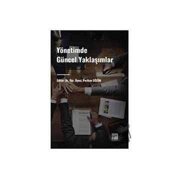 Yönetimde Güncel Yaklaşımlar Gazi Kitabevi