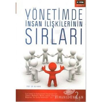 YÖNETİMDE İNSAN İLİŞKİLERİNİN SIRLARI - ALI KAYA