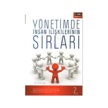 YÖNETİMDE İNSAN İLİŞKİLERİNİN SIRLARI - ALI KAYA