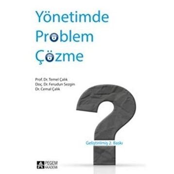 Yönetimde Problem Çözme - Cemal Çalık feridun sezgin Temel Çalık
