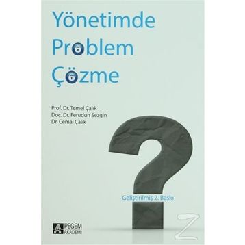 Yönetimde Problem Çözme - Cemal Çalık feridun sezgin Temel Çalık